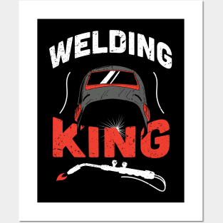 Welding king / Funny Welder present / Welder gift idea / Union Worker Gift / man metal worker Posters and Art